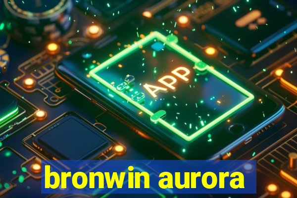 bronwin aurora